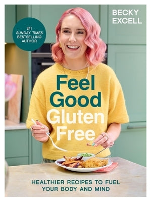 Feel Good Gluten Free by Excell, Becky