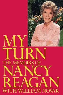 My Turn: The Memoirs of Nancy Reagan by Reagan, Nancy