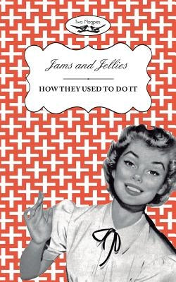Jellies and Jams - How They Used To Do It by Publishing, Two Magpies