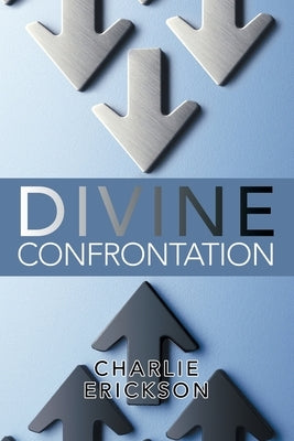 Divine Confrontation by Erickson, Charlie