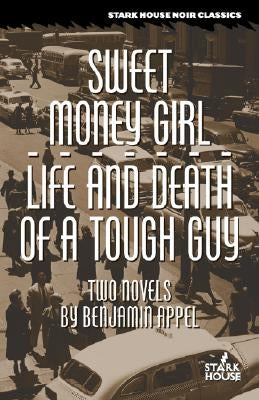 Sweet Money Girl/Life and Death of a Tough Guy by Appel, Benjamin