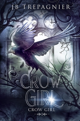 Crow Girl by Trepagnier, Jb