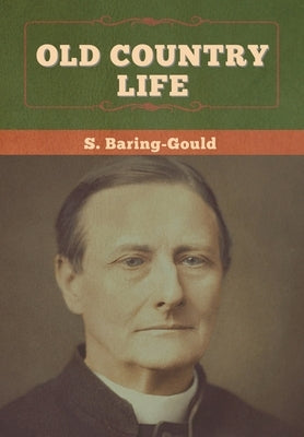 Old Country Life by Baring-Gould, S.
