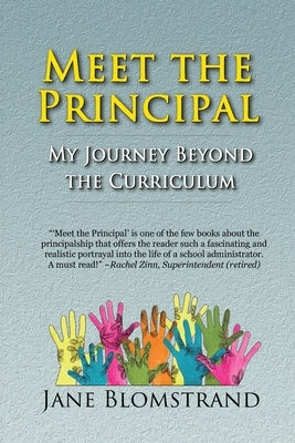 Meet the Principal: My Journey Beyond the Curriculum by Blomstrand, Jane