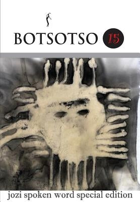 Botsotso 15: jozi spoken word special edition by Botsotso