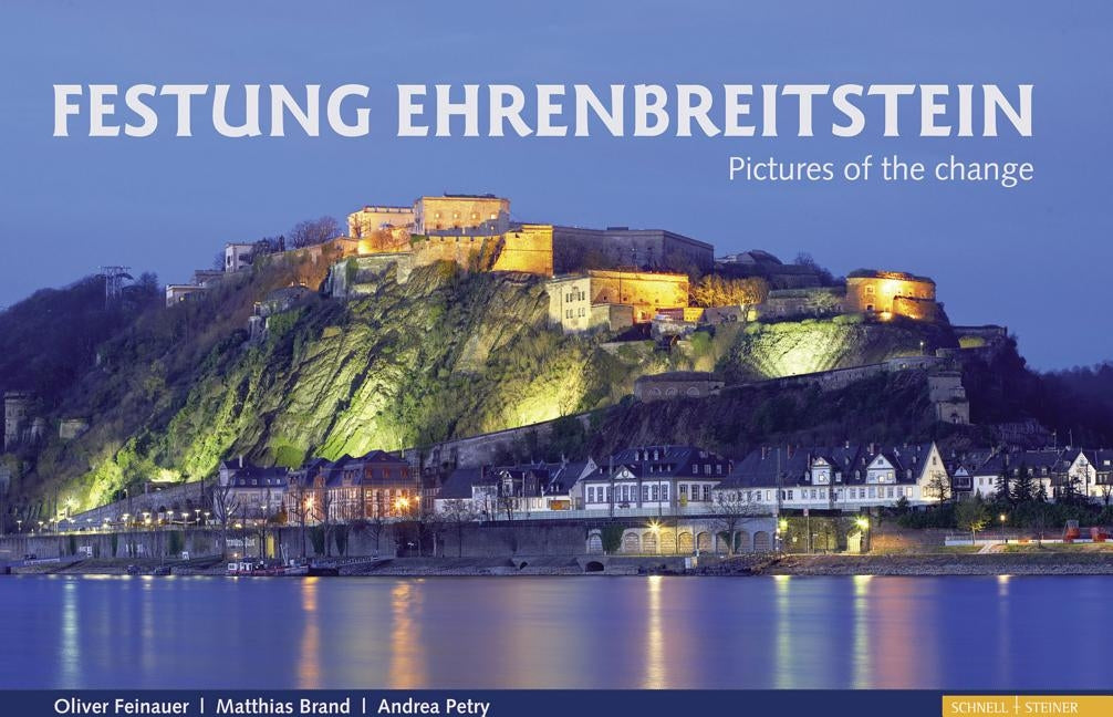Festung Ehrenbreitstein: Pictures of the Change by Feinauer, Oliver