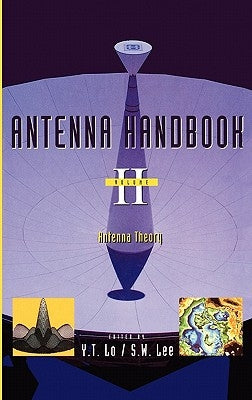 Antenna Handbook: Antenna Theory by Lo, Y. T.