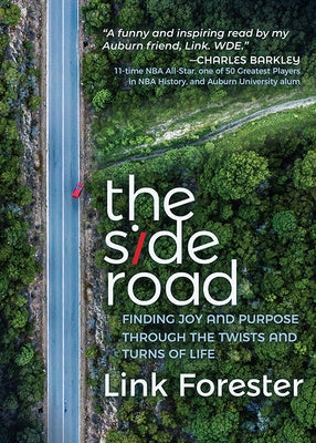 The Side Road: Finding Joy and Purpose Through the Twists and Turns of Life by Forester, Link