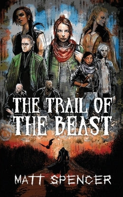 The Trail of the Beast by Spencer, Matt