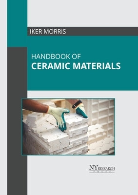 Handbook of Ceramic Materials by Morris, Iker