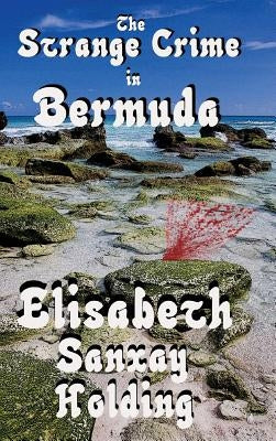 The Strange Crime in Bermuda by Holding, Elisabeth Sanxay