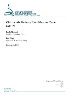 China's Air Defense Identification Zone (ADIZ) by Congressional Research Service