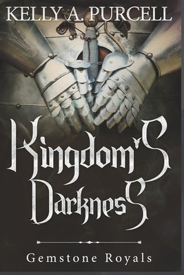 Kingdom's Darkness by Purcell, Kelly a.
