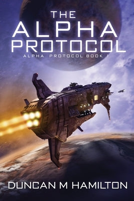 The Alpha Protocol: Alpha Protocol Book 1 by Hamilton, Duncan M.