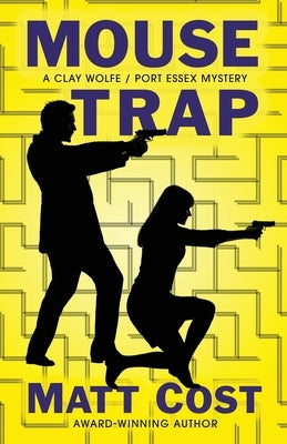 Mouse Trap: A Clay Wolfe / Port Essex Mystery by Cost, Matt