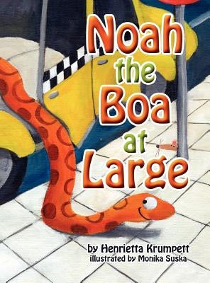 Noah the Boa at Large by Krumpett, Henrietta