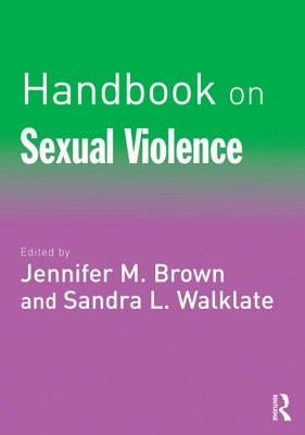 Handbook on Sexual Violence by Brown, Jennifer M.