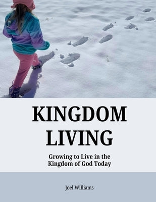 Kingdom Living by Williams, Joel
