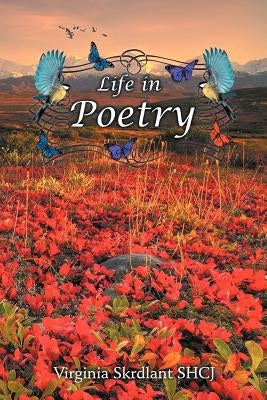 Life in Poetry by Skrdlant, Virginia