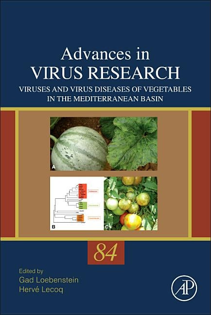 Viruses and Virus Diseases of Vegetables in the Mediterranean Basin: Volume 84 by Loebenstein, Gad