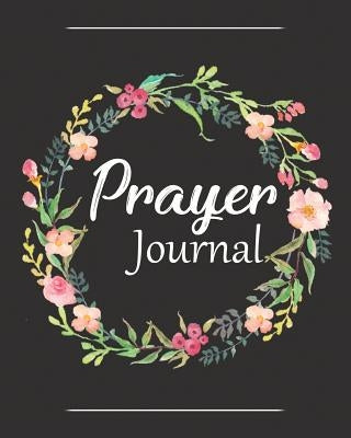 Prayer Journal: A Christian Notebook for Prayers and Gratitude - Wonderful Gifts for Praise and Worship (Religious Journals to Write i by Soul Sisters