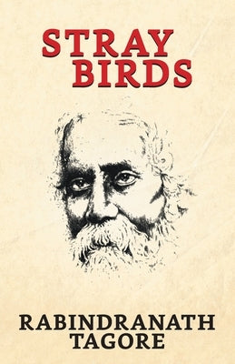 Stray Birds by Tagore, Rabindranath
