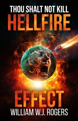 Hellfire Effect: Thou Shalt Not Kill by Rogers, William