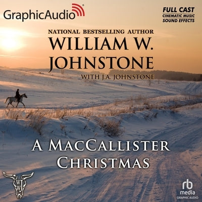 A Maccallister Christmas [Dramatized Adaptation] by Johnstone, William W.
