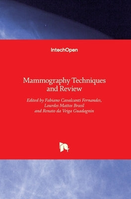 Mammography Techniques and Review by Fernandes, Fabiano
