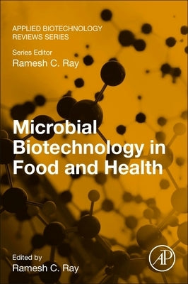 Microbial Biotechnology in Food and Health by Ray, Ramesh C.