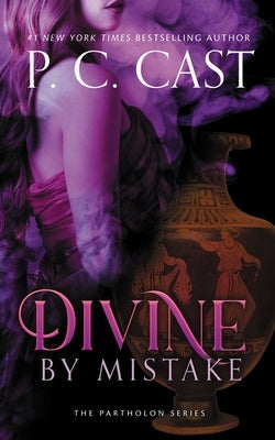Divine by Mistake by Cast, P. C.