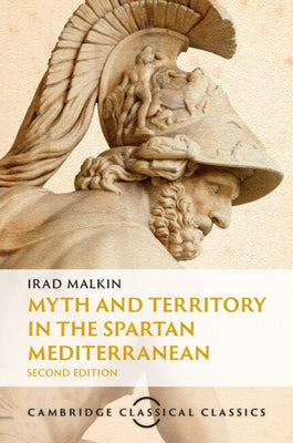 Myth and Territory in the Spartan Mediterranean by Malkin, Irad