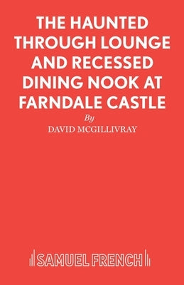The Haunted Through Lounge and Recessed Dining Nook at Farndale Castle by McGillivray, David