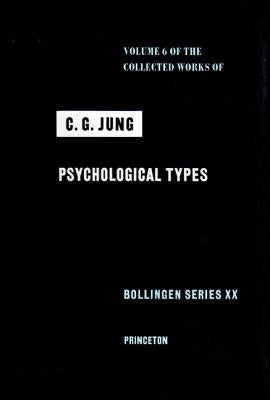 Collected Works of C.G. Jung, Volume 6: Psychological Types by Jung, C. G.