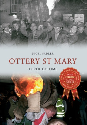 Ottery St Mary Through Time by Sadler, Nigel