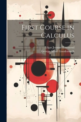 First Course in Calculus by Goodenough, George Alfred