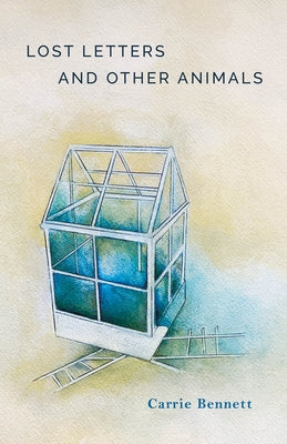 Lost Letters and Other Animals by Bennett, Carrie