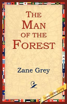 The Man of the Forest by Grey, Zane