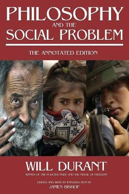 Philosophy and the Social Problem: The Annotated Edition by Durant, Will