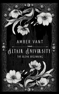 The Bleak Beginning: Altair University by Vant, Amber