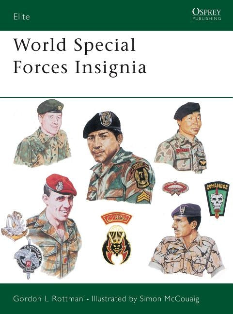 World Special Forces Insignia: Not Including British, United States, Warsaw Pact, Israeli, or Lebanese Units by Rottman, Gordon L.