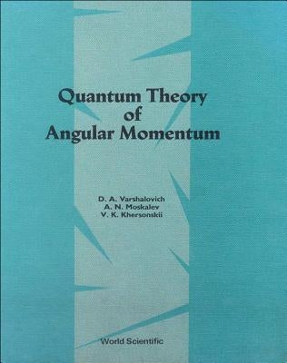 Quantum Theory of Angular Momemtum by Khersonskii, V. K.