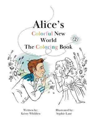 Alice's Colorful New World Coloring Book: Learn and Celebrate Deaf History with Every Page You Color by Whilden, Kristy