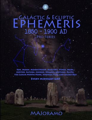 Galactic & Ecliptic Ephemeris 1850 - 1900 Ad by Joramo, Morten Alexander