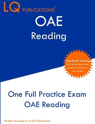 OAE Reading: One Full Practice Exam - Free Online Tutoring - Updated Exam Questions by Publications, Lq