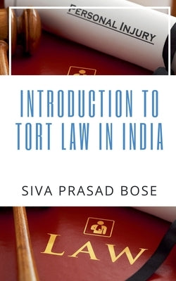 Introduction to Tort Law in India by Bose, Siva Prasad