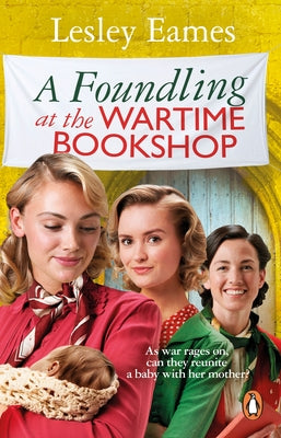A Foundling at the Wartime Bookshop by Eames, Lesley