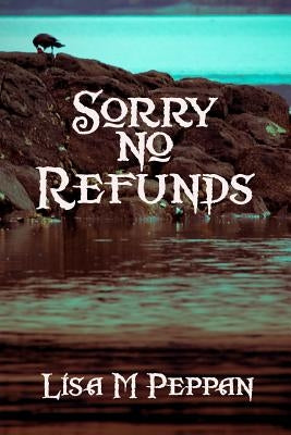 Sorry, No Refunds by Kinyon Boodhoo, Thea a.