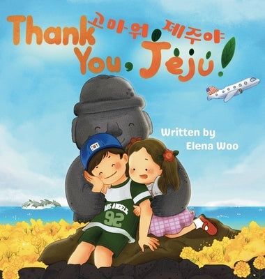 Thank You, Jeju!: Bilingual Korean-English Children's Book by Woo, Elena