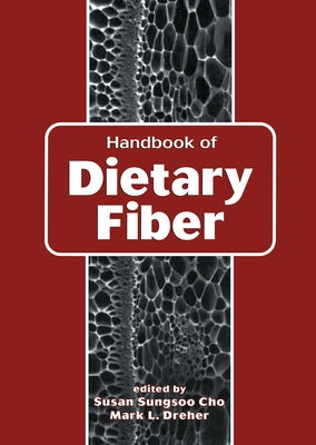 Handbook of Dietary Fiber by Cho, Susan Sungsoo